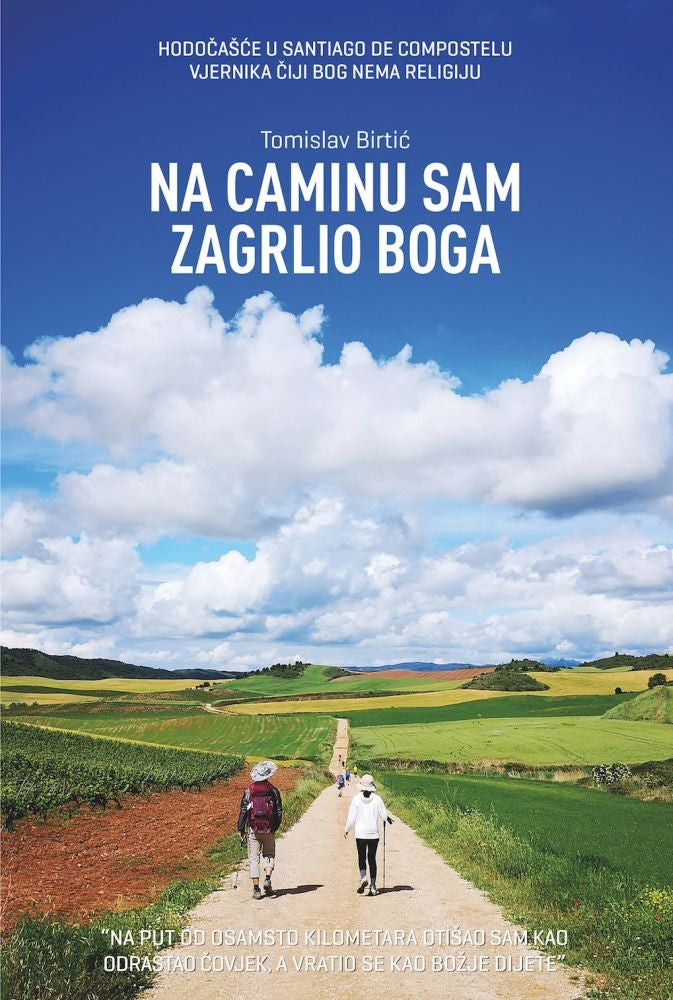 TOMISLAV BIRTIĆ - Na Caminu Sam Zagrlio Boga - BOOK