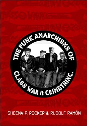 ROCKER, RAMON - The Punk Anarchism of Class War & Crimethinc. - BOOK