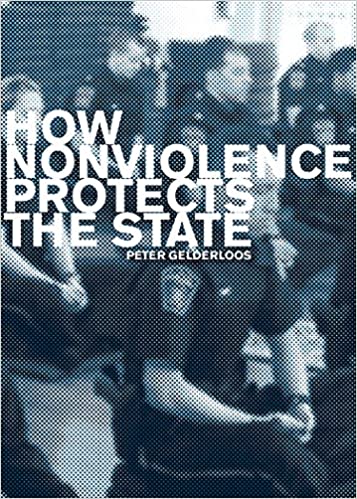 PETER GELDERLOOS - How Nonviolence Protects The State - BOOK