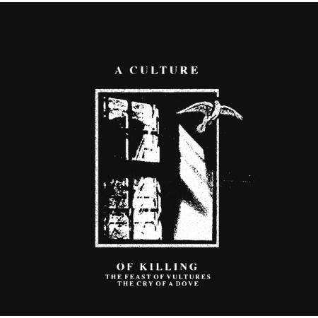 A CULTURE OF KILLING - The Feast of Vultures, The Cry of a Dove - LP