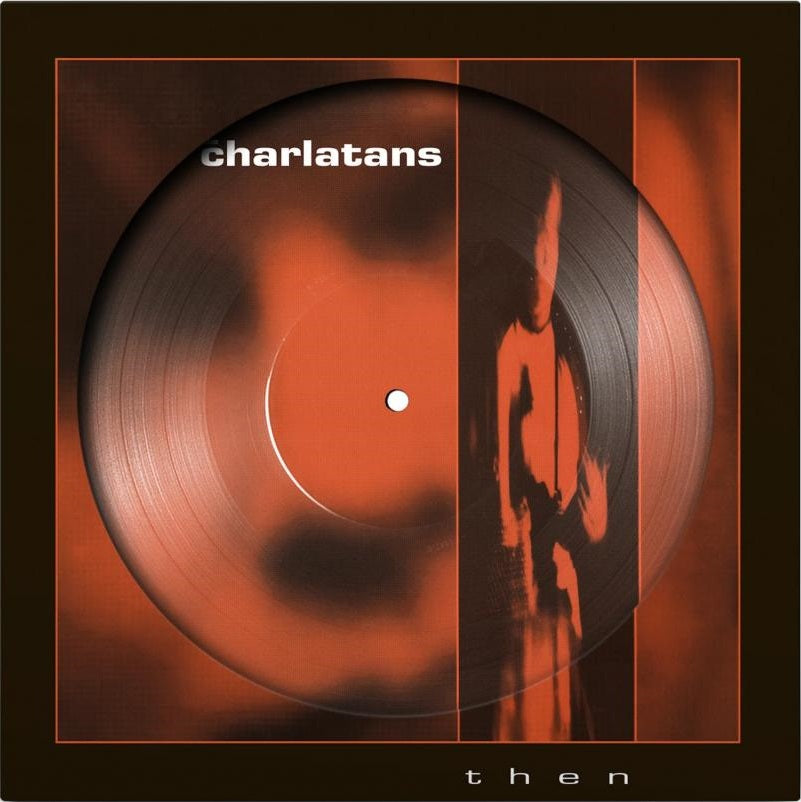 CHARLATANS, THE - Then (picture disc) - LP