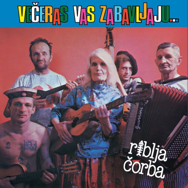 RIBLJA ČORBA - Večeras vas zabavljaju muzičari koji piju - LP