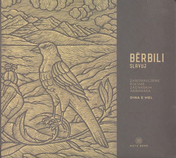 DINA E MEL- Bërbili = Slavuj : Zaboravljene pjesme zadarskih Arbanasa - CD