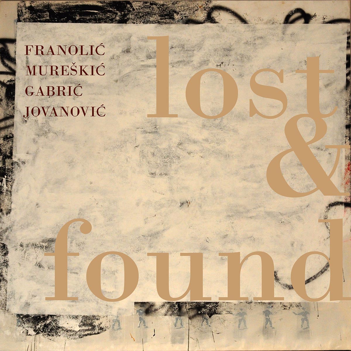 FRANOLIĆ & MUREŠKIĆ & GABRIĆ & JOVANOVIĆ – Lost & Found - LP