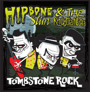 HIPBONE & THE SLIM KNEETREMBLERS - Tombstone Rock - 7"