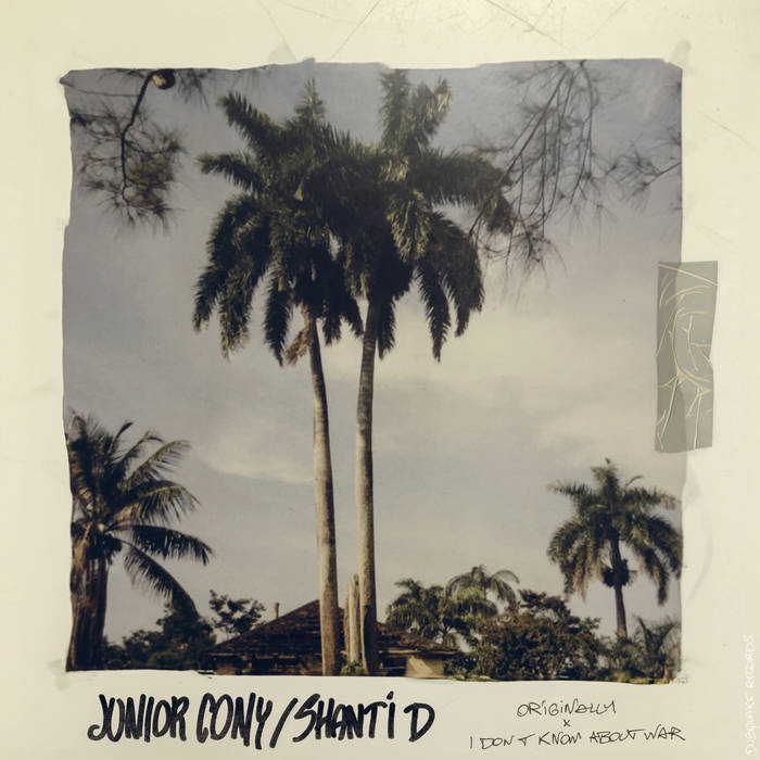 JUNIOR CONY / SHANTI D - Originally / I Don't Know About War - 12"
