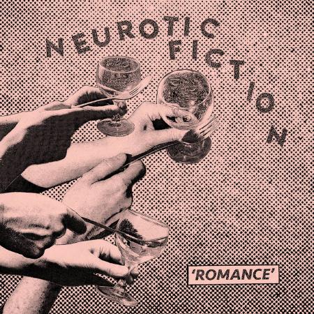 NEUROTIC FICTION - Romance - 7"