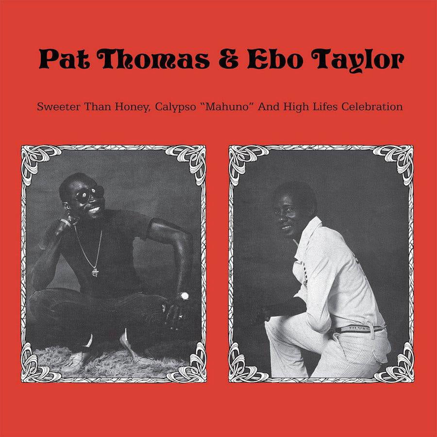 PAT THOMAS & EBO TAYLOR - Sweeter Than Honey, Calypso “Mahuno” And High Lifes Celebration - LP