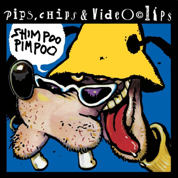 PIPS, CHIPS & VIDEOCLIPS - Shimpoo Pimpoo - LP