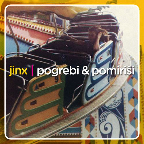 JINX - Pogrebi i pomiriši - LP
