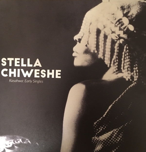 STELLA CHIWESHE - Kasahwa: Early Singles - LP