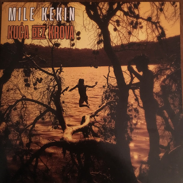 MILE KEKIN - Kuća bez krova - LP