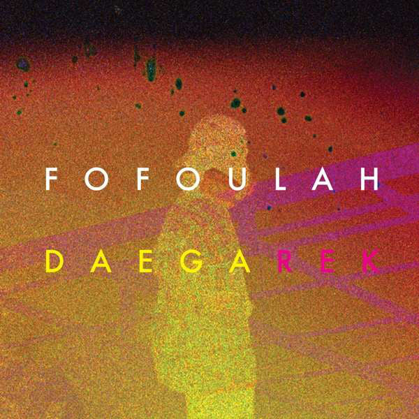 FOFOULAH - Daega Rek - LP