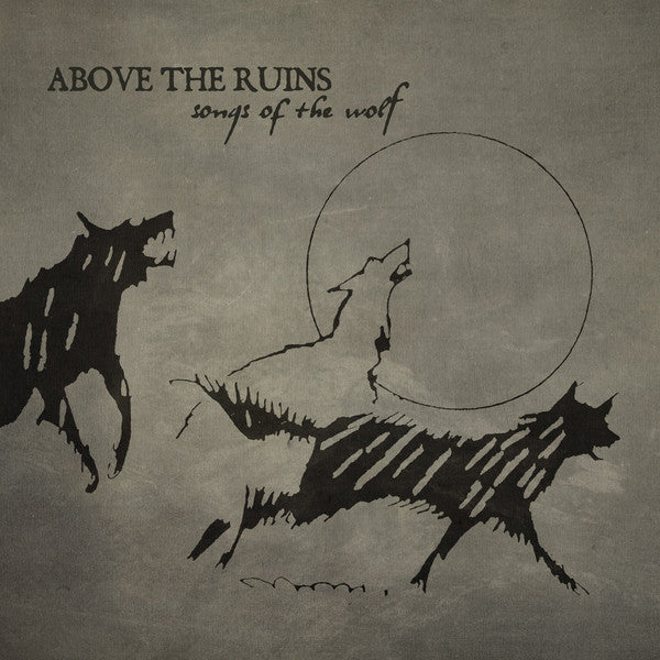 ABOVE THE RUINS - Songs Of The Wolf - LP