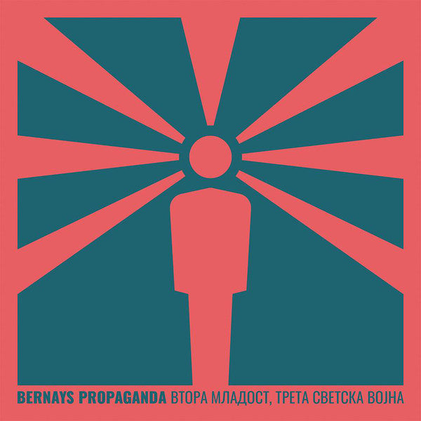 BERNAYS PROPAGANDA - Vtora mladost, treta svetska vojna - CD