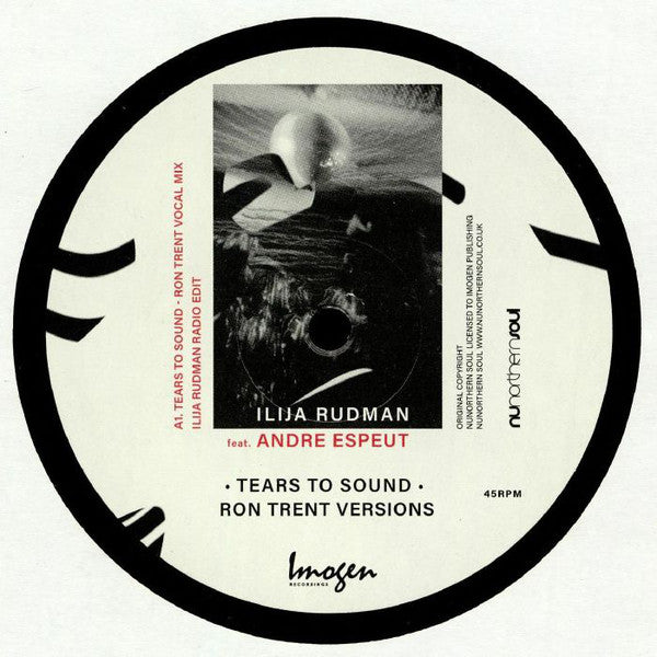 ILIJA RUDMAN Feat. ANDRE ESPEUT – Tears To Sound (Ron Trent Versions) - 12"