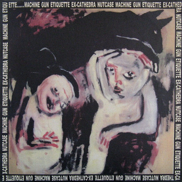 V/A - Machine Gun Etiquette / Nutcase / Ex-Cathedra - LP
