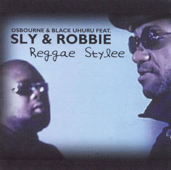 SLY & ROBBIE feat BLACK UHURU & OSBOURNE - Reggae Stylee - CD