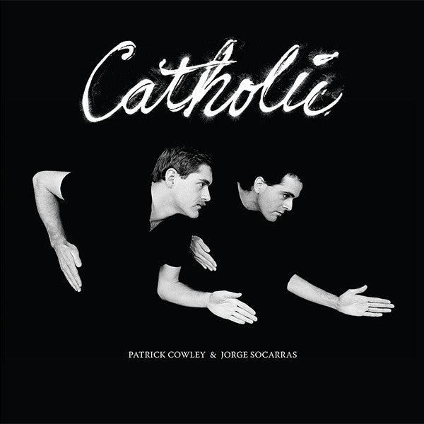 PATRICK COWLEY & JORGE SOCARRAS - Catholic - 2LP