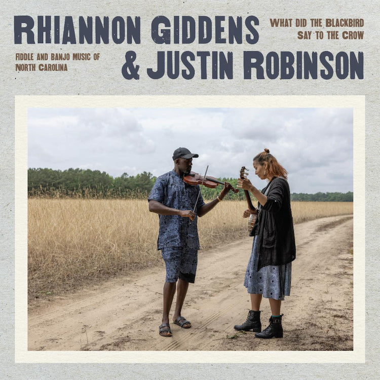 RHIANNON GIDDENS & JUSTIN ROBINSON - What Did The Blackbird Say To The Crow - LP