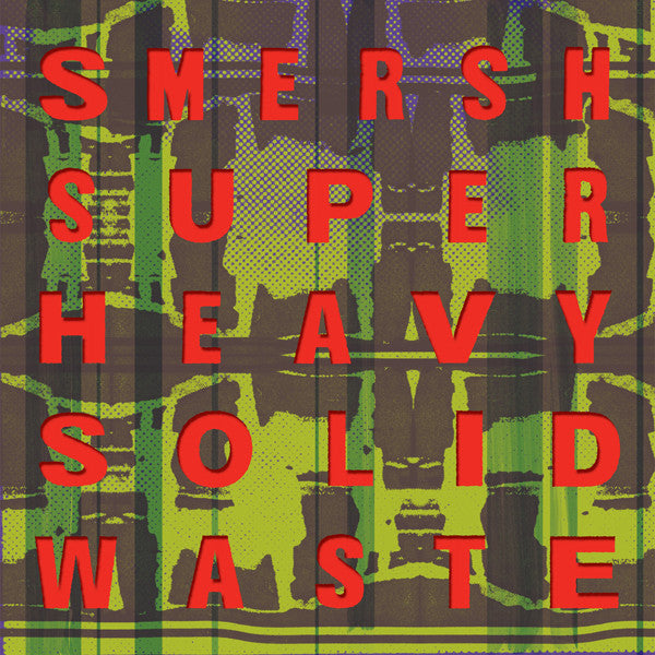 SMERSH - Super Heavy Solid State - LP