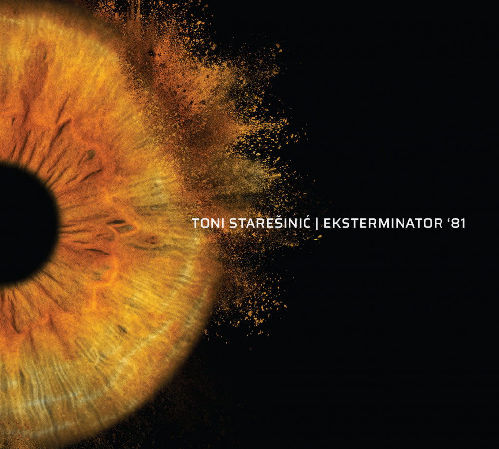 TONI STAREŠINIĆ - Exterminator '81 - CD
