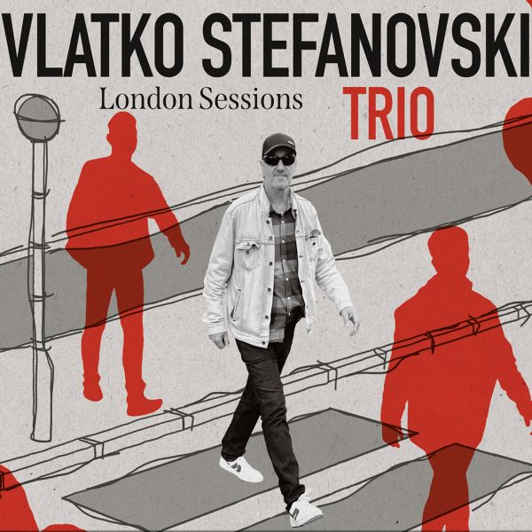 VLATKO STEFANOVSKI TRIO - London Sessions - 3LP