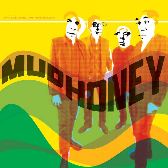MUDHONEY - Since We've Become Translucent - LP