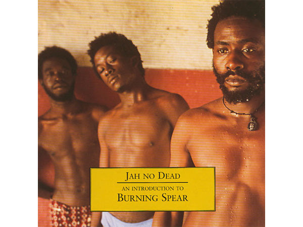 BURNING SPEAR Jah No Dead: An Introduction To Burning Spear CD