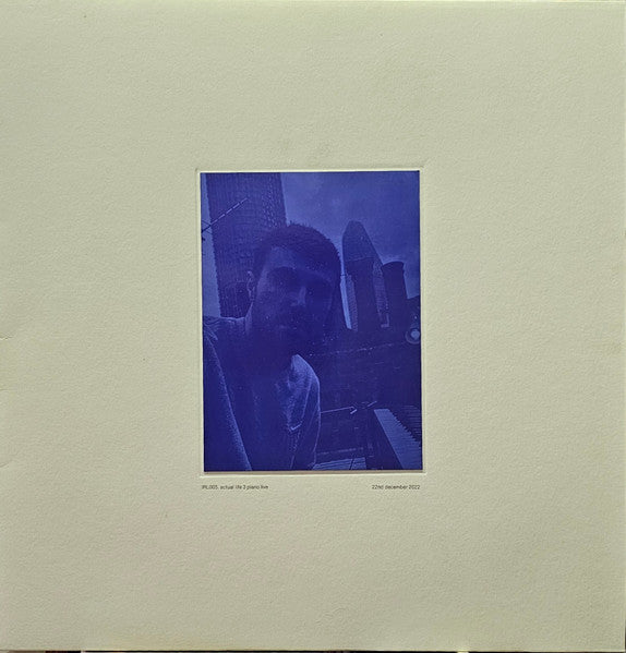 FRED AGAIN... - Actual Life 3 Piano Live, 22nd December 2022 - LP