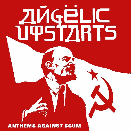 ANGELIC UPSTARTS - Anthems Against Scum - CD