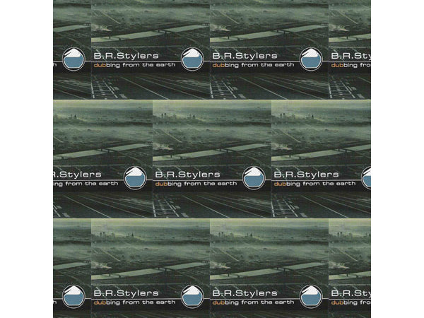 B.R. STYLERS - Dubbing From The Earth - CD