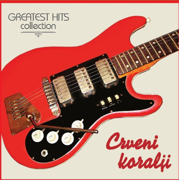 CRVENI KORALJI - Greatest Hits Collection- 2LP