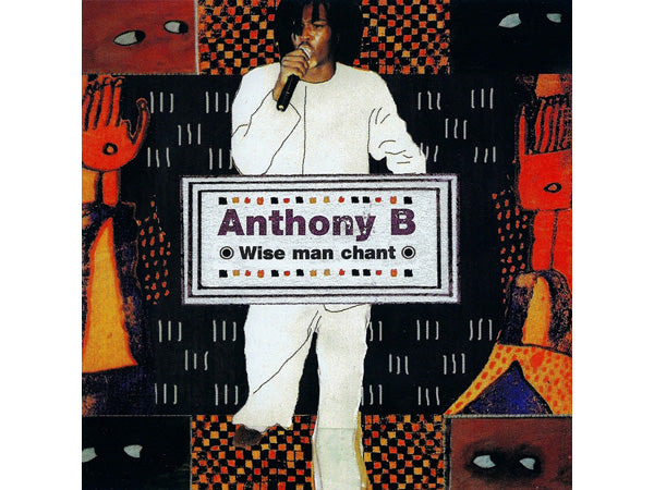 ANTHONY B Wise Man Chant CD