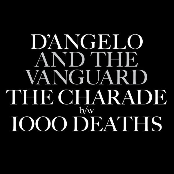D'ANGELO AND THE VANGUARD - The Charade / 1000 Deaths - 7''