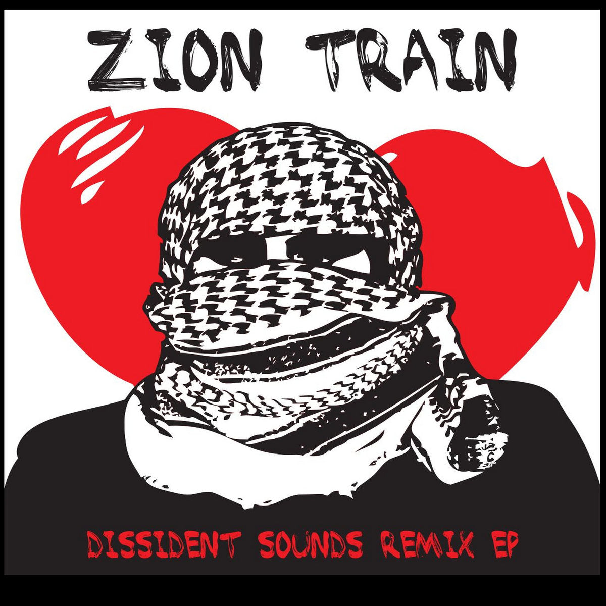 ZION TRAIN - Dissident Sounds Remix - EP
