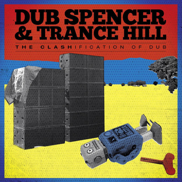 DUB SPENCER & TRANCE HILL - The Clashification Of Dub - CD