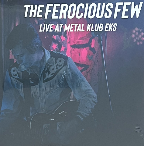 THE FEROCIOUS FEW - Live At Metal Klub EKS - LP