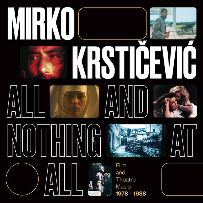 MIRKO KRSTIČEVIĆ - All and Nothing at All (Film and Theatre Music 1978 – 1988) - LP