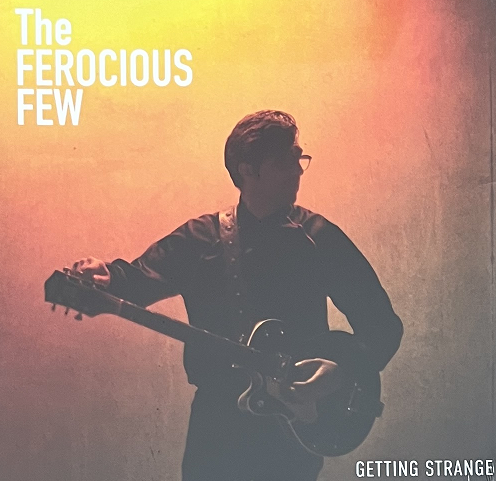 THE FEROCIOUS FEW - Getting Strange - LP