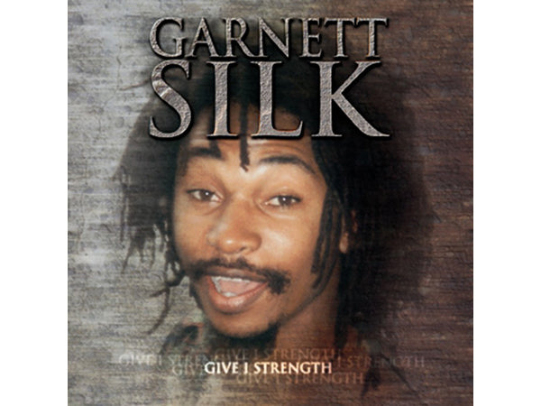 GARNETT SILK Give I Strength CD