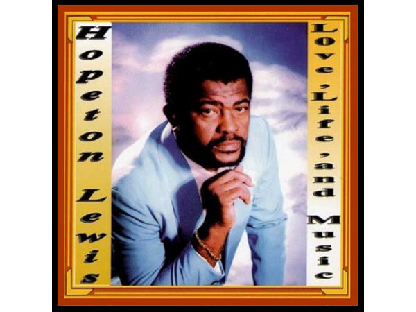 HOPETON LEWIS Love, Life And Music CD