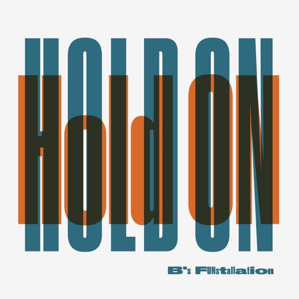 B'S FUNSTALLATION - Hold On - LP