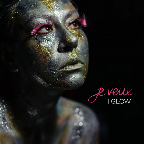 JE VEUX - I Glow - LP