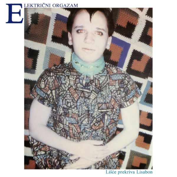 ELEKTRIČNI ORGAZAM - Lišće prekriva Lisabon - LP