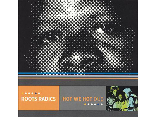 ROOTS RADICS Hot We Hot Dub CD