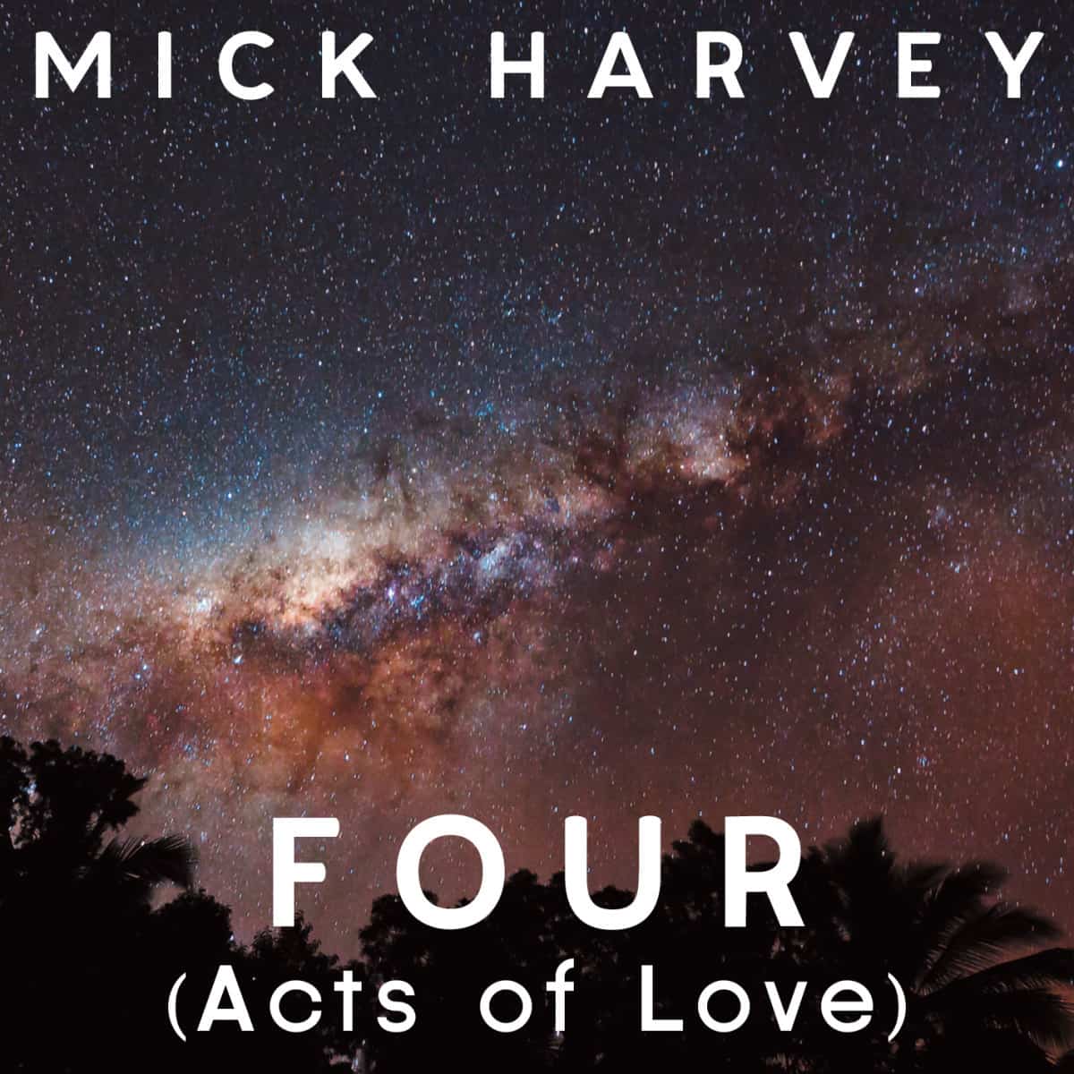 MICK HARVEY - Four (Acts Of Love) (clear) - LP