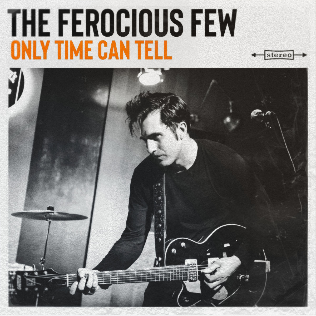 THE FEROCIOUS FEW - Only Time Can Tell (white) - 10"