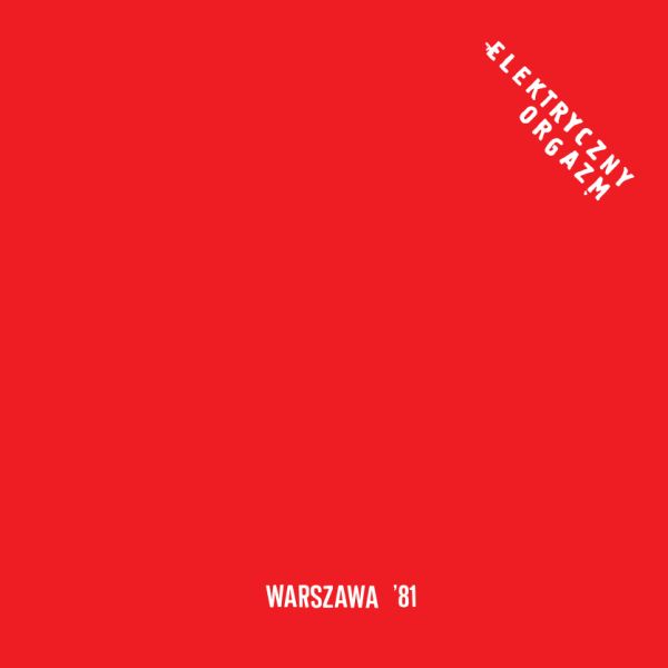 ELEKTRIČNI ORGAZAM - Warszawa '81 - LP