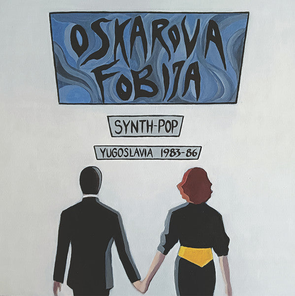 OSKAROVA FOBIJA - Synth-Pop Yugoslavia 1983-86 - LP